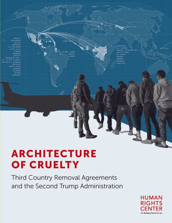 Report:  Architecture of Cruelty: Third Country Removal Agreements and the Second Trump Administration